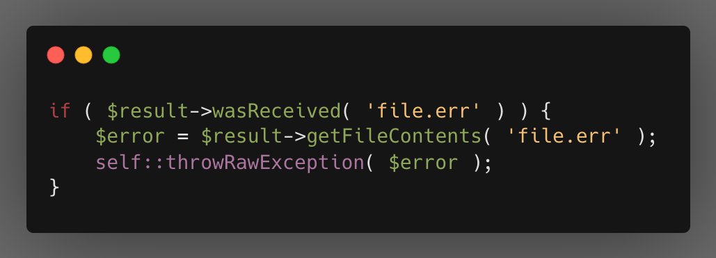 if ( $result->wasReceived( 'file.err' ) ) {
$error = $result->getFileContents( 'file.err' );
self:: throwRawException( $error );