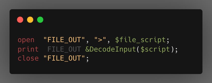 open
"FILE_OUT", ">", $file_script;
print
FILE_OUT &DecodeInput($script);
close "FILE_OUT";